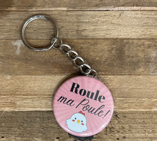 Porte clé « Roule ma poule »